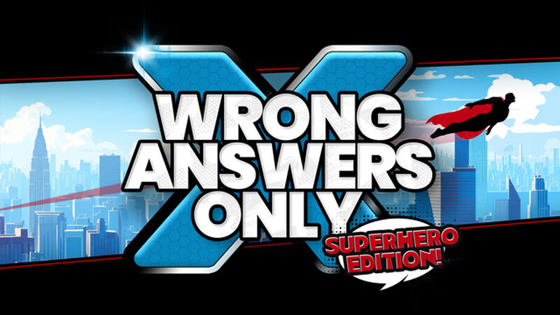 Wrong Answers Only: Superhero Edition